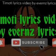 Timoti By Fireboy Dml Official Video Lyrics By Evernz Lyrics 2022 August