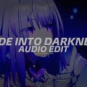 Fade Into Darkness Narvent Super Slowed Edit Audio
