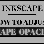 How To Adjust The Opacity Of A Shape In Inkscape Step By Step Tutorial