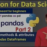 Working With Pandas DataFrames Part 2 Pandas In Python Python For Beginners Data Science