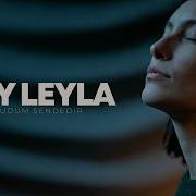 Duy Leyla HiraiZerdüş Ferat ÜNGÜR Dur Leyla