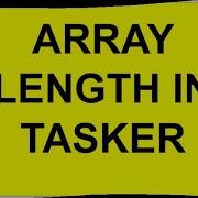How To Get Array Length In Tasker