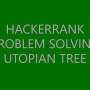 UTOPIAN TREE PROBLEM SOLVING HACKERRANK