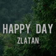 Zlatan Happy Day Lyrics