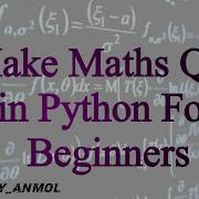 How To Make Maths Quiz In Python In Most Easy Steps For Beginners Anmol Agrawal