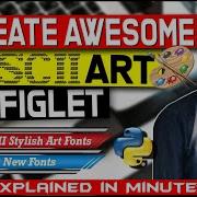 Create Awesome ASCII ART Using Python Pyfiglet Funky Text Explained In Minutes ASA Learning
