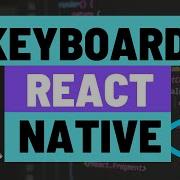 Dismiss Keyboard Programmatically And Subscribe And Unsubscribe To Keyboard Events For React Native