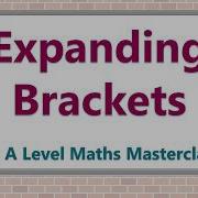 Expanding Brackets A Level Maths Masterclass P1 2