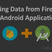 3 Reading Data From Firebase In Android Application Firebase Android Tutorials