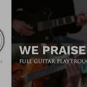 We Praise You Bethel Music Guitar Tutorial Offical Video