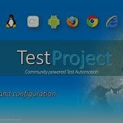 Installation And Configuration Of TestProject Test Agent