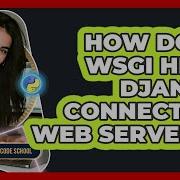 How Does WSGI Help Django Connect To Web Servers Python Code School