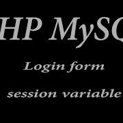 PHP MySQL Create Login Form And Session Variable