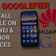 NEW Method Install GMS To Huawei Honor Devices Using Googlefier Easy Simple