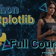 Python Data Science Tutorial Matplotlib Full Tutorial