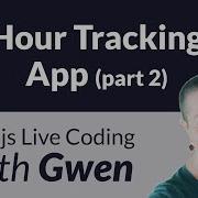 Live Coding Project Create An Hour Tracking App Using Vue Js Part 2 With Gwen Faraday