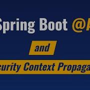Java Spring Boot Async And Security Context Propagation