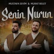 Mustafa Sevim Murat Belet Senin Nurun