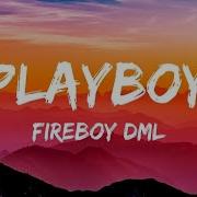 Fireboy DML Playboy Lyrics