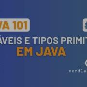 Java 101 Variáveis E Tipos Primitivos Byte Short Int Long Float Double Boolean Char 06