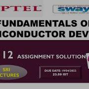 WEEK 12 100 FUNDAMENTALS OF SEMICONDUCTOR DEVICES ASSIGNMENT SOLUTION