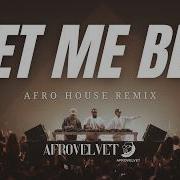 LET ME BE The Second Voice Afro House Remix