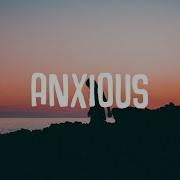 Dennis Lloyd Anxious Lyrics