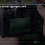 OM 1 OM 1 Mark II Focus Stacking Explained With Chris McGinnis
