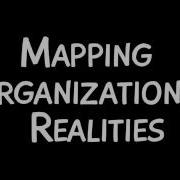 Mapping Organizational Realities