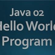 Core Java 02 Hello World Program