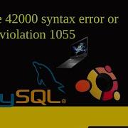 How To Fix Sqlstate 42000 Syntax Error Or Access Violation 1055