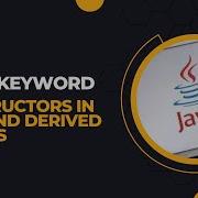 Super Keyword In Java Constuctors In Base And Derived Classes