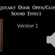 Squeaky Door Open Close Sound Effect