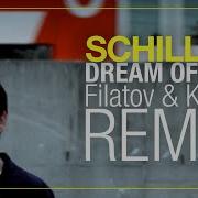 SCHILLER Dream Of You Filatov Karas Remix