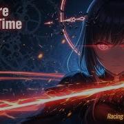 Nightcore Out Of Time Racing Fate Burning Bright