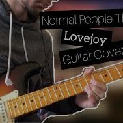 Normal People Things Lovejoy Guitar Cover