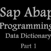 Sap Abap 1 2 Data Dictionary Part 1
