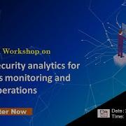 Modern Security Analytics For Continuous Monitoring And Security Operations