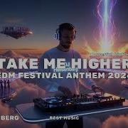 Take Me Higher EDM Festival Anthem 2026 Powerful Club Hit Summer Energy DJ Heisenberg