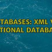 Databases XML Vs Relational Databases 3 Solutions