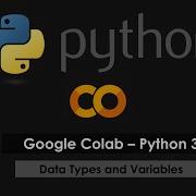 Colab Data Types And Variables In Python 3 0