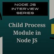 Child Process Module In Node JS Backend Interview Series