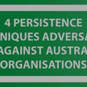 4 Persistence Techniques Adversaries Use Against Australian Organisations