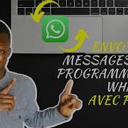 Envoyer Des Messages Programmés Automatiques Sur Whatsapp