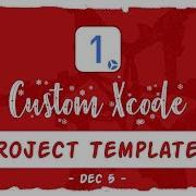 How To Create Custom Xcode Project Templates Step By Step