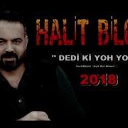 HALİT BİLGİÇ DEDİ Kİ YOH YOH 2018 SesliVedam Com