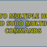 Ssh To Multiple Hosts And Sudo Multiple Commands 5 Solutions
