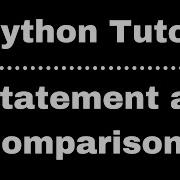 Python Tutorial Part 5 If Statement And Comparisons