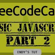 Freecodecamp Walkthrough Basic Javascript Part 2 With Lesson Timestamps