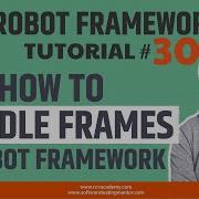 Robot Framework Tutorial 30 How To Handle Frames In Robot Framework